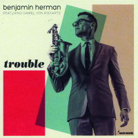 BENJAMIN HERMAN FEATURING DANIEL VON PIEKARTZ - Trouble