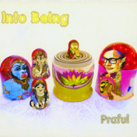 PRAFUL Into Being